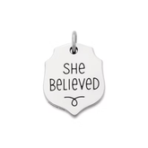 "She Believed" Charm
