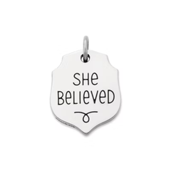 "She Believed" Charm